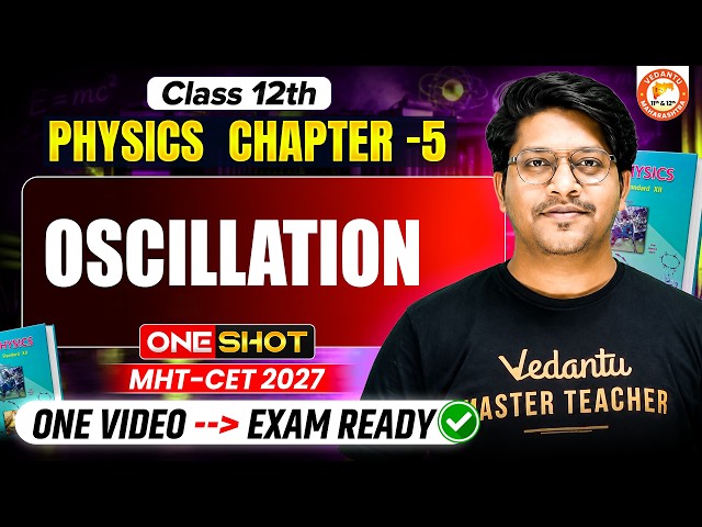 Oscillation Class 12 One Shot HSC | Physics Chapter 5 HSC Board 2027 | By Bhushan Sir