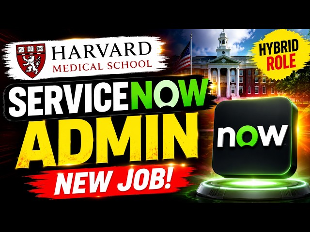 🔥 ServiceNow Admin Job 2026 | Harvard Medical School Hiring in USA | Hybrid Role