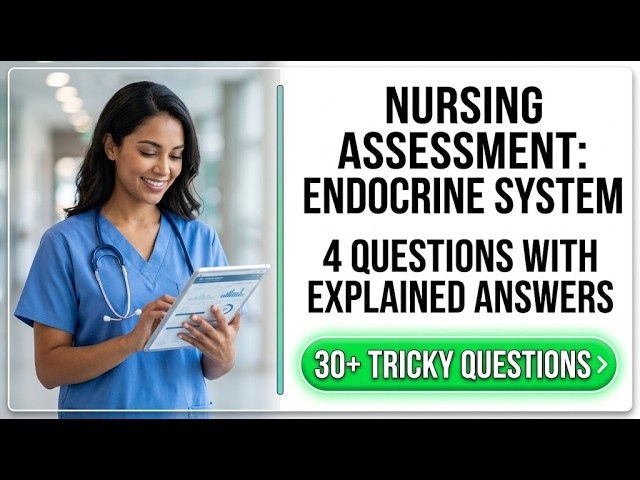 UNDERSTANDING THE NURSING ASSESSMENT OF THE ENDOCRINE SYSTEM