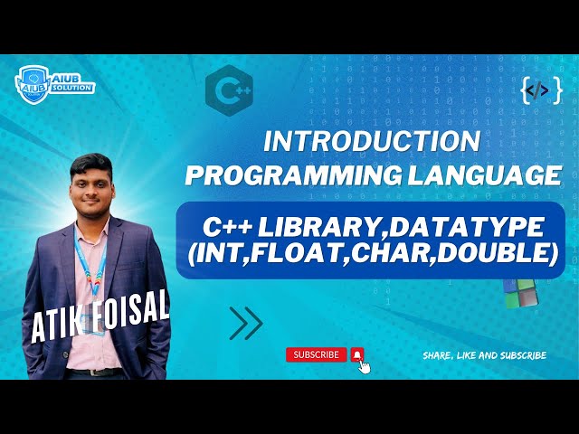 Programming Language, C++ library, Datatype | Introduction to Programming | AIUB Solution