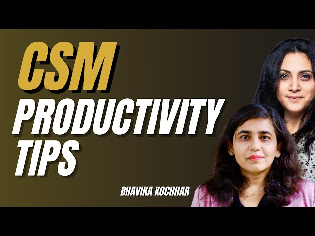 The Surprising Productivity Tips Every CSM Needs to Know