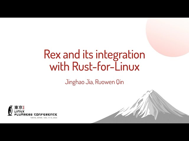 Rex and its integration with Rust-for-Linux - Jinghao Jia, Ruowen Qin
