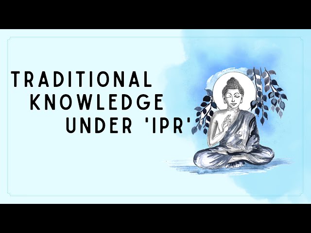 Traditional Knowledge || Meaning|| Protection Of Tradition Knowledge || #intellectualproperty #fglaw