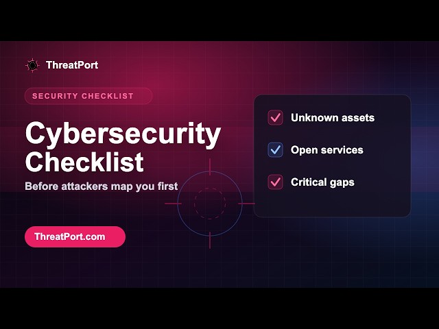 Cybersecurity Checklist: 3 Things To Check Before Attackers Do