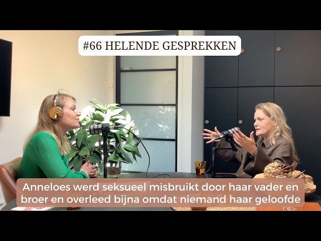 #66: Anneloes werd misbruikt door haar vader en broer en overleed bijna omdat niemand haar geloofde