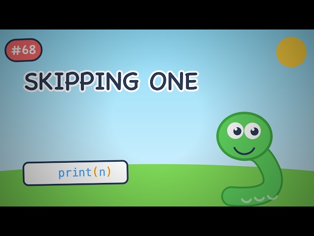 Python for Kids #068 — Skipping One | continue skips this one