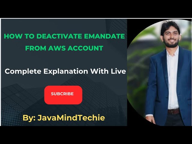 How to deactivate Emandate from AWS Account | Live Explanation 