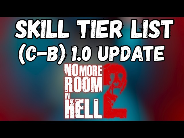 No More Room in Hell 2 — C & B Tier Skills Ranked (Part 2)