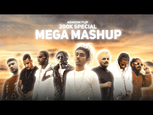 MEGA MASHUP - 200K SPECIAL - (13 SONGS USED) (PROD.BY ARMOON FLIP) OFFICIAL MUSIC VIDEO