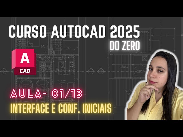Curso AutoCAD 2025 do zero - Aula 01 - Interface e configurações iniciais