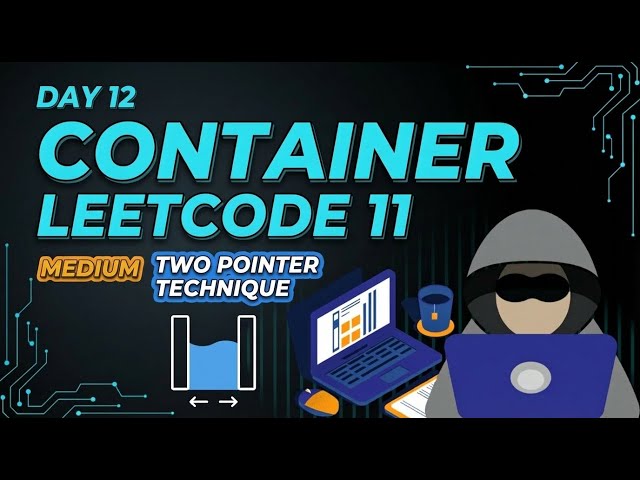 Container With Most Water - LeetCode 11 | Two Pointers Explained | Day 12 of My LeetCode Journey