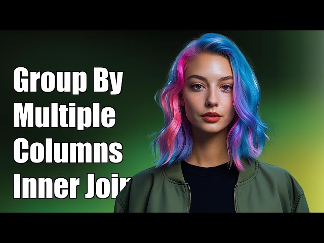 How to Use Group By on Multiple Columns with Inner Join in SQL