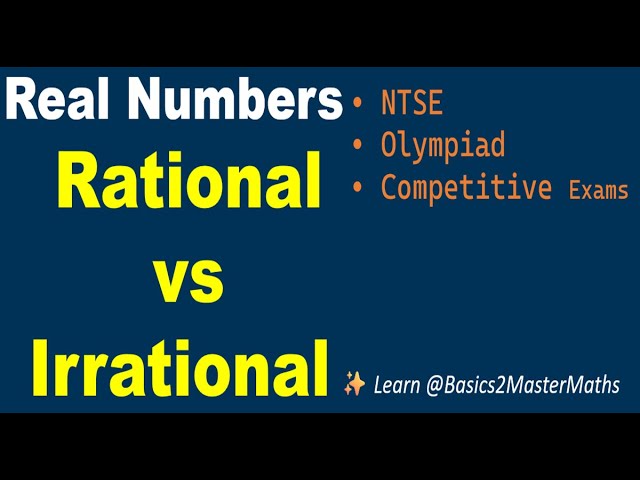 Real Numbers Explained | Rational vs Irrational & Fractions | Key Differences with Examples