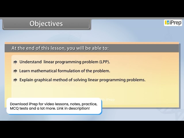 Objectives of Linear Programming | Linear Programming | Math | Class 12th | iPrep