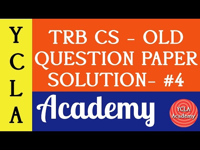 TRB Old Question paper for Computer Science Solution - 4 | YCLA Academy