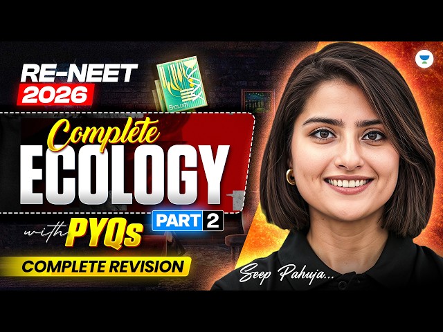RE-NEET 2026: Complete Ecology (PART 2) | With PYQ's | Complete Revision | Seep Pahuja