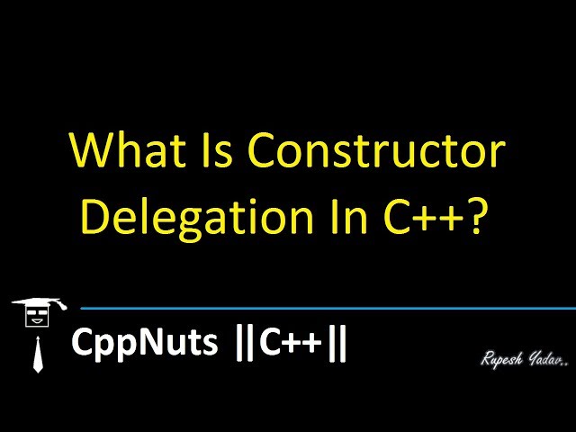 What Is Constructor Delegation In C++?