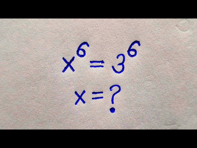 Can You Find x? | x⁶ = 3⁶ Exponents and powers | Math Olympiad!