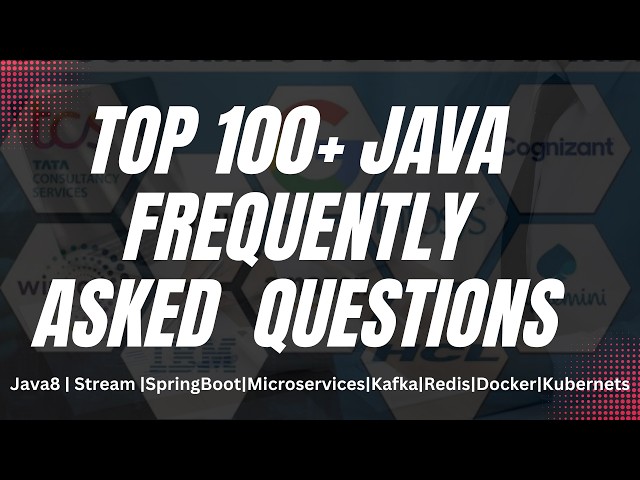 100+ Backend Java Interview Questions & Answers | Java 8, Spring Boot, Microservices, Kafka, Redis