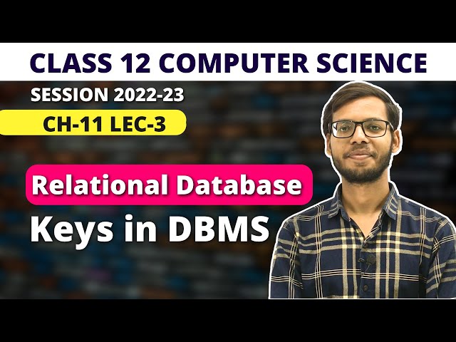 Keys in Relational Database | Chapter 11 Relational Database | Class 12 Computer Science |