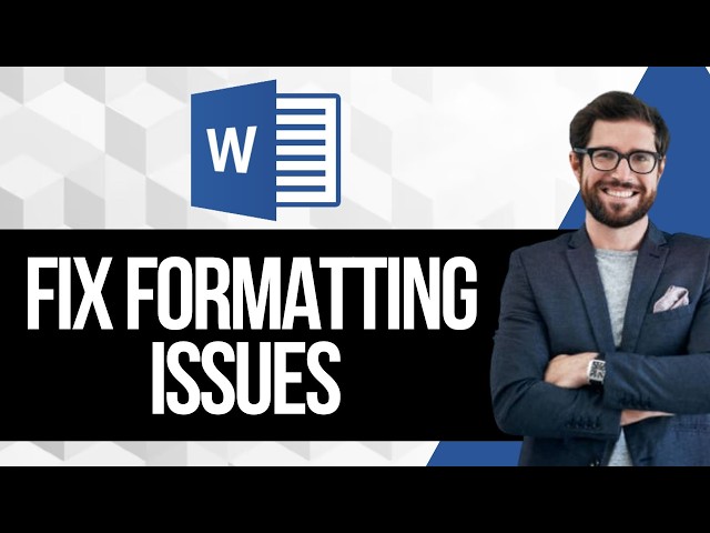 How to Fix Word Document Formatting Issues