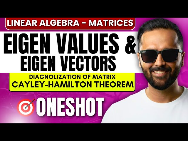 Eigen Values & Eigen Vectors | One Shot | Engineering Mathematics | Pradeep Giri Sir