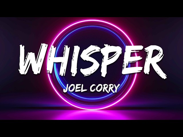 Joel Corry - Whisper (Lyrics)