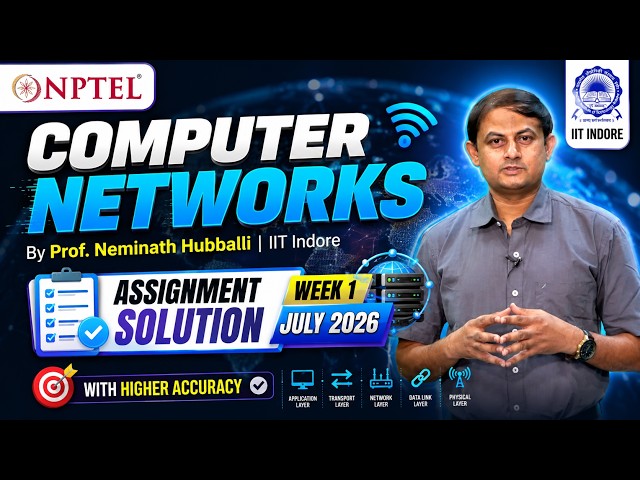 Computer Networks: Week 1 Introduction | Prof. Neminath Hubballi, IIT Indore (July 2026)