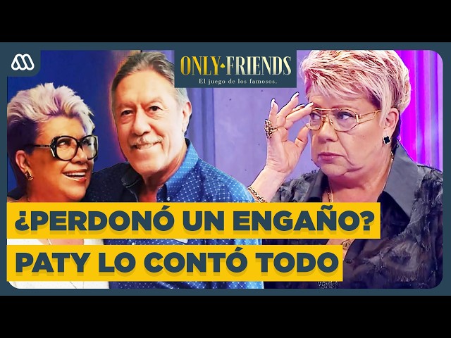 Only Friends | Was there infidelity? Paty's truth about the "cheating" in her relationship