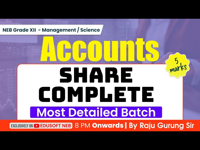 Share Complete || Grade XII Accounting Live Class by Raju Sir || @EdusoftNEB​