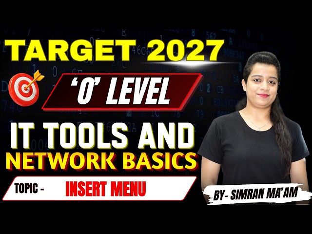 #olevel Target 2027 - 'O' Level | IT Tools and Network Basics | Insert Menu | By Simran Ma'am #it