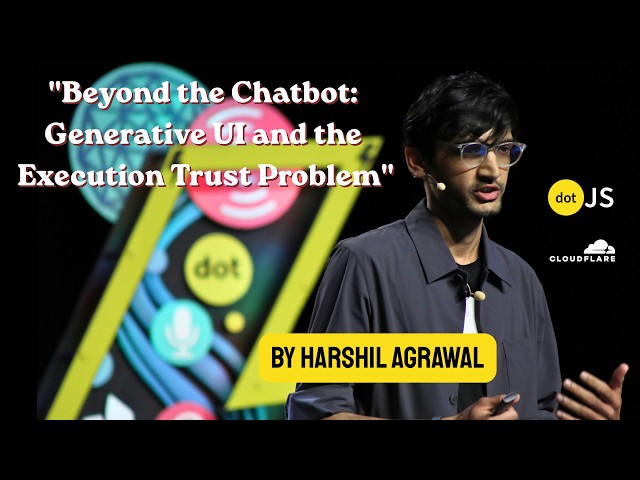 Beyond the Chatbot: Gen UI & the Execution Trust Problem - Harshil Agrawal - Cloudflare - dotJS 2026