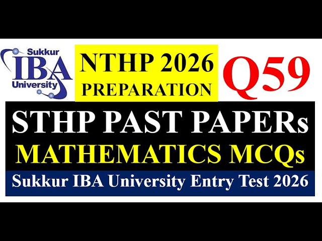 STHP 2026 Test Preparation | Sukkur IBA University Entry Test Past Papers Mathematics MCQs Solution 
