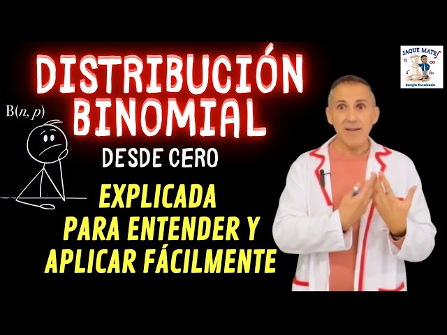 Distribución Binomial Desde Cero | Entiende y aplica FÁCILMENTE