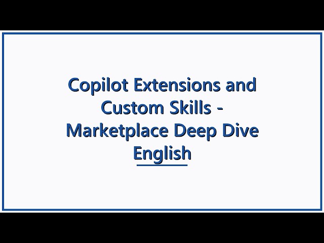 GitHub Copilot Extensions & Custom Skills 🚀 Marketplace Deep Dive #ai #copilot