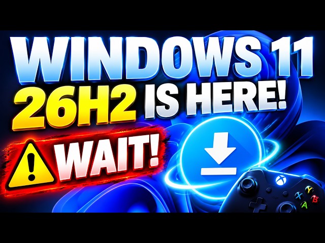 🚨 Windows 11 26H2 Is HERE! Why Gamers Should WAIT Before Upgrading!