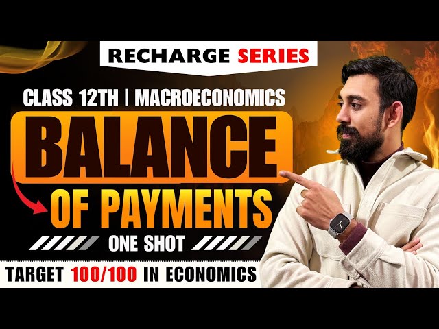 Recharge Chapter 12 | Balance of Payments | Class 12 | Boards 2025