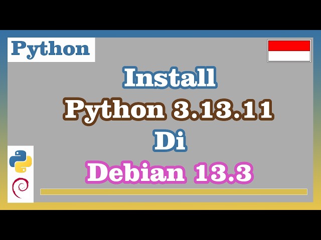 Install Python 3.13.11 on Debian 13.3