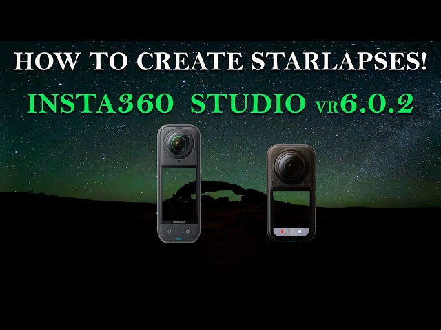 Insta360 Starlapse Tutorial 2026 – NEW Studio 6.0.2 Workflow + Best Settings.