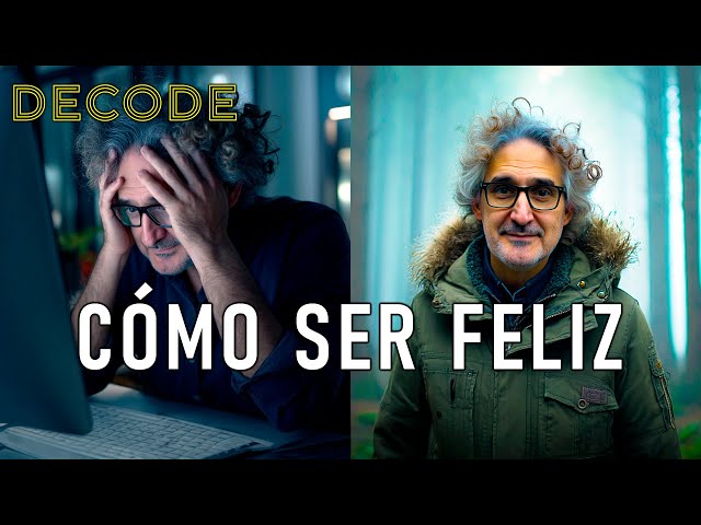DECODE: La ciencia de la felicidad: lo que nadie te explicó
