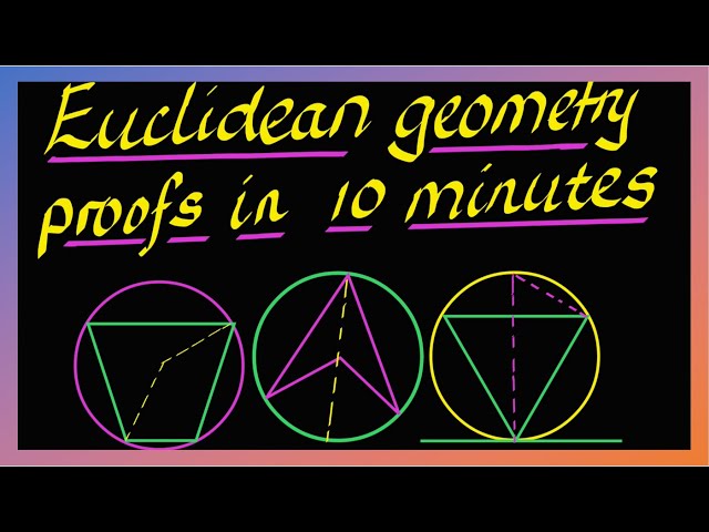 Euclidean geometry proofs in less than 10 minutes - Grade 11 and12 NSC & IEB
