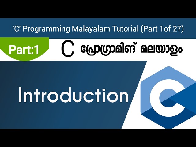 Introduction | C Programming Malayalam Tutorial | Part 1 of 27 |