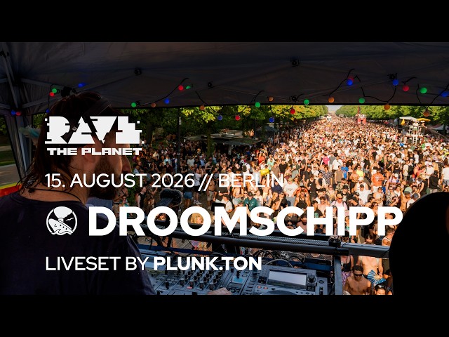 Plunk.ton @ Rave The Planet 2026 - DROOMSCHIPP Float in Berlin