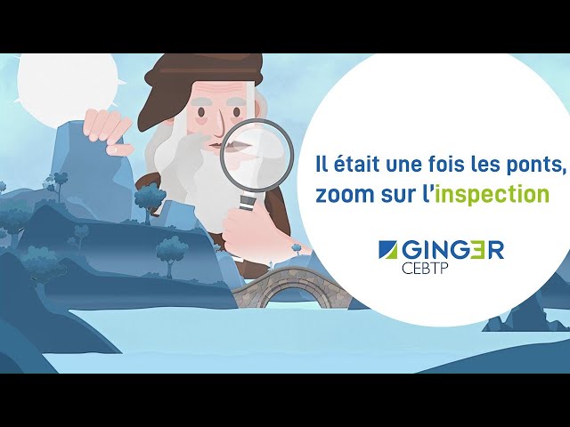 Il était une fois les ponts, zoom sur l'inspection