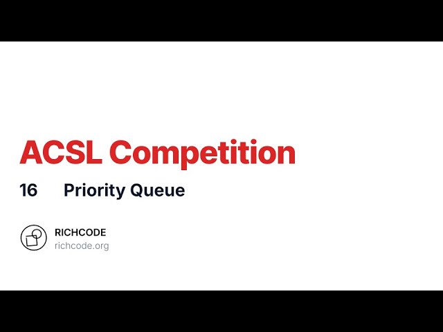 ACSL Lesson 16: Priority Queue