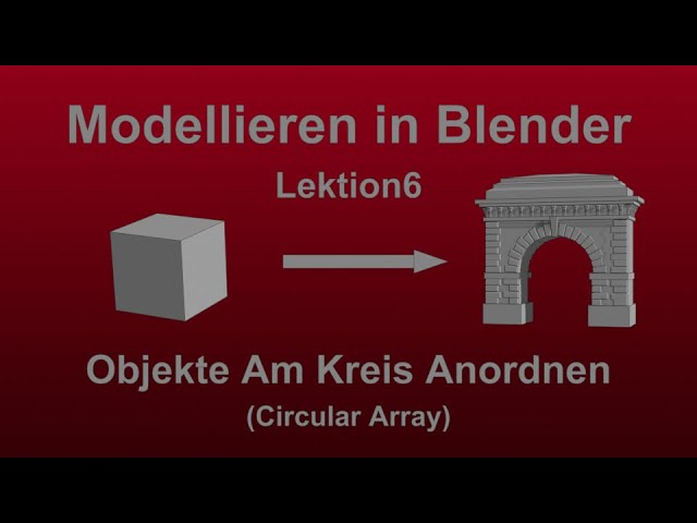 Modellieren in Blender (L06-Objekte Am Kreis Anordnen) circular array