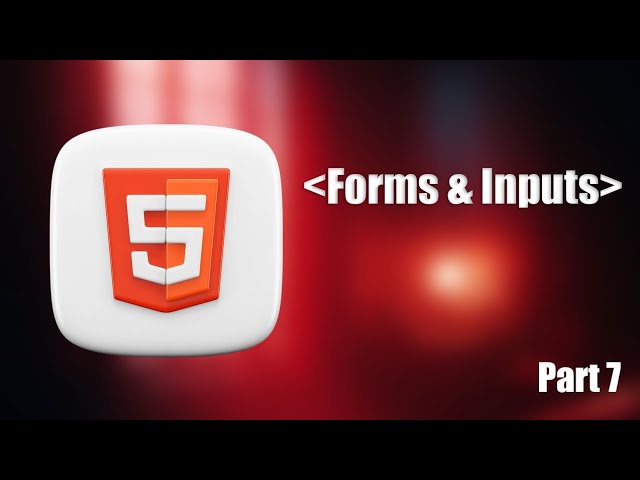 HTML Full Course 2026 Part 7: Forms & Inputs – Collect User Data Like a PRO!
