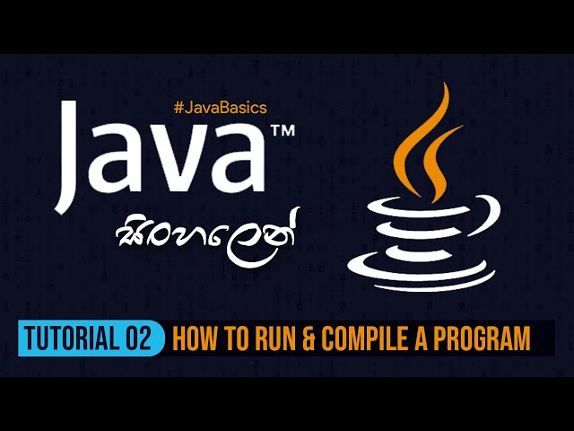Java Sinhala | Tutorial 2 - Run and Compile a Java Program | TechStreet