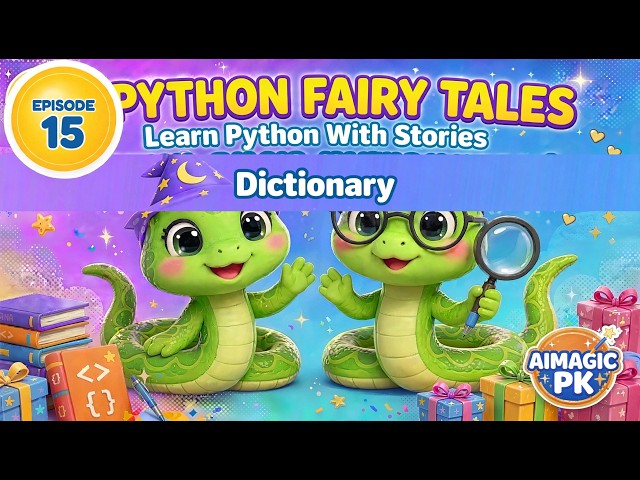 Python Fairy Tales Episode 15 | Dictionary in Python - Jadooi Almari Ki Kahani | AIMAGIC PK