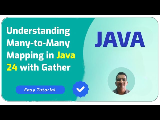 Understanding Many-to-Many Mapping in Java 24 with Gather